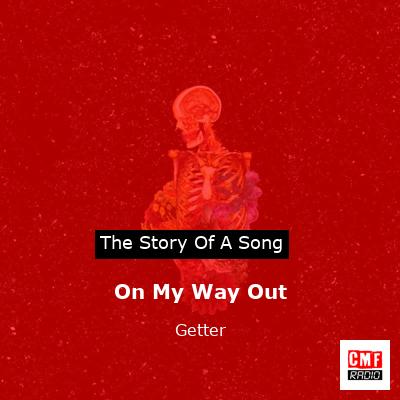 On My Way Out – Getter