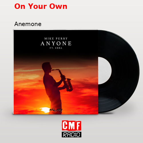 On Your Own – Anemone