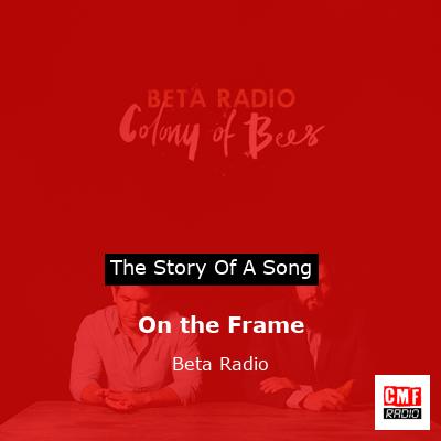 On the Frame – Beta Radio