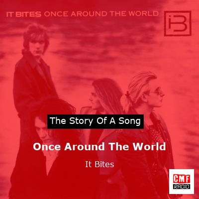Once Around The World – It Bites