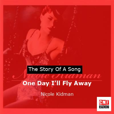 final cover One Day Ill Fly Away Nicole Kidman