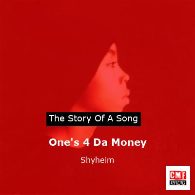 One’s 4 Da Money – Shyheim