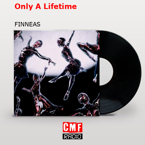 Only A Lifetime – FINNEAS
