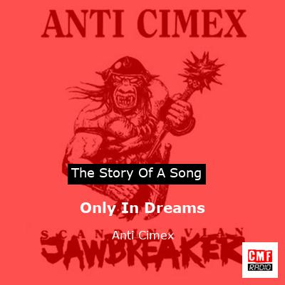 Only In Dreams – Anti Cimex