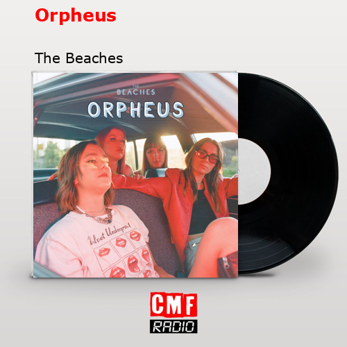 Orpheus – The Beaches