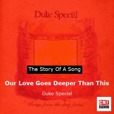 Our Love Goes Deeper Than This – Duke Special