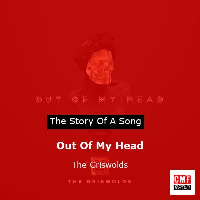 Out Of My Head – The Griswolds