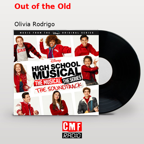 Out of the Old – Olivia Rodrigo