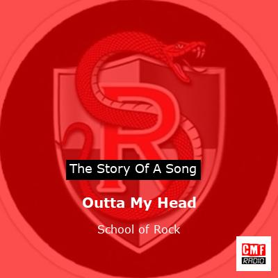 Outta My Head – School of Rock