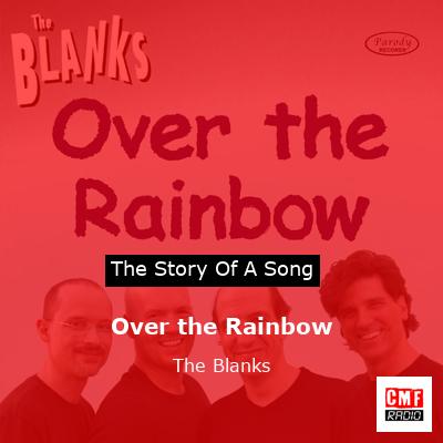 Over the Rainbow – The Blanks
