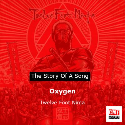 Oxygen – Twelve Foot Ninja