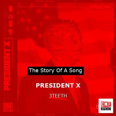 PRESIDENT X – 3TEETH