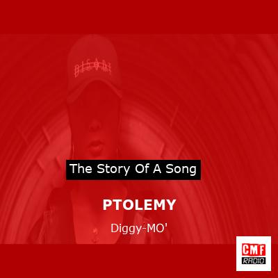 PTOLEMY – Diggy-MO’