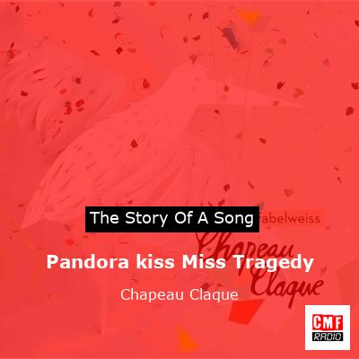 final cover Pandora kiss Miss Tragedy Chapeau Claque