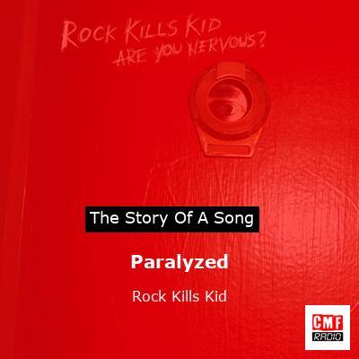 Paralyzed – Rock Kills Kid