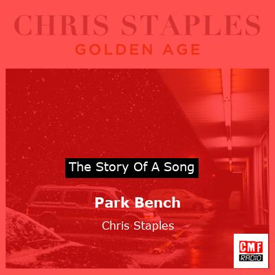 Park Bench – Chris Staples