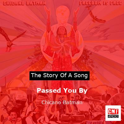 Passed You By – Chicano Batman