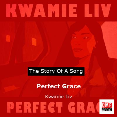 Perfect Grace – Kwamie Liv