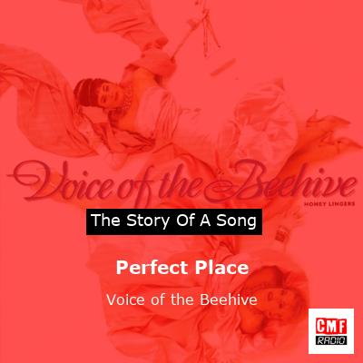 Perfect Place – Voice of the Beehive