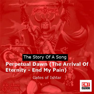 Perpetual Dawn (The Arrival Of Eternity – End My Pain) – Gates of Ishtar