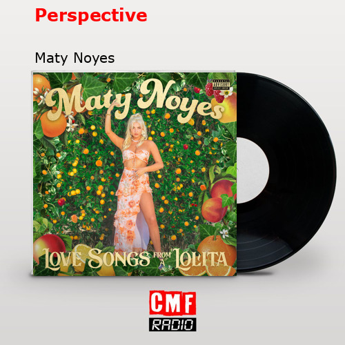 Perspective – Maty Noyes