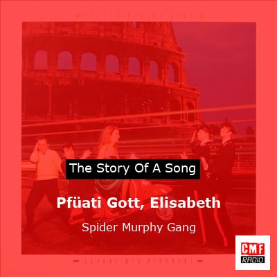 Pfüati Gott, Elisabeth – Spider Murphy Gang