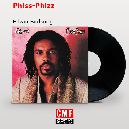 Phiss-Phizz – Edwin Birdsong