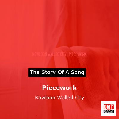 Piecework – Kowloon Walled City