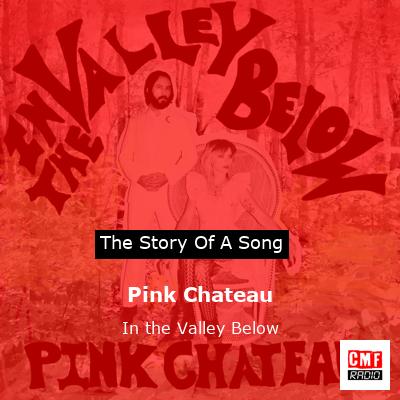 Pink Chateau – In the Valley Below