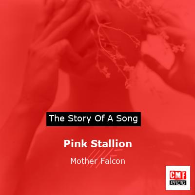 Pink Stallion – Mother Falcon