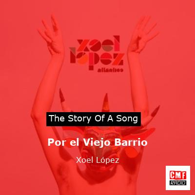 Por el Viejo Barrio – Xoel López
