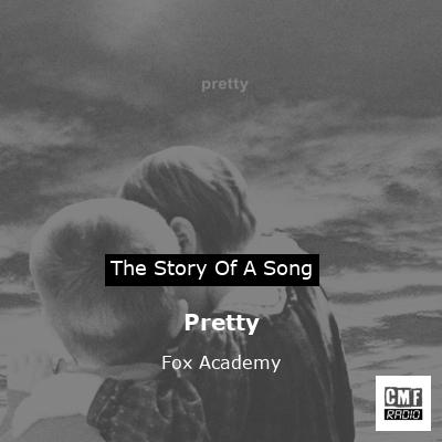 Pretty – Fox Academy