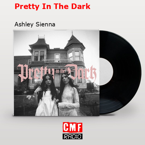 Pretty In The Dark – Ashley Sienna