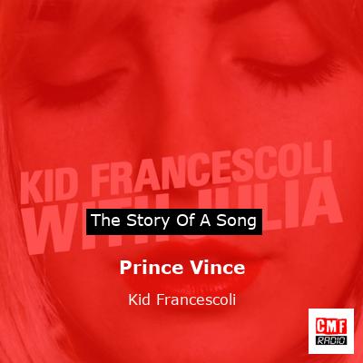 Prince Vince – Kid Francescoli