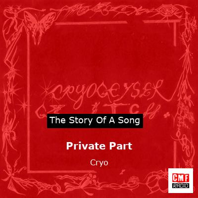 Private Part – Cryo