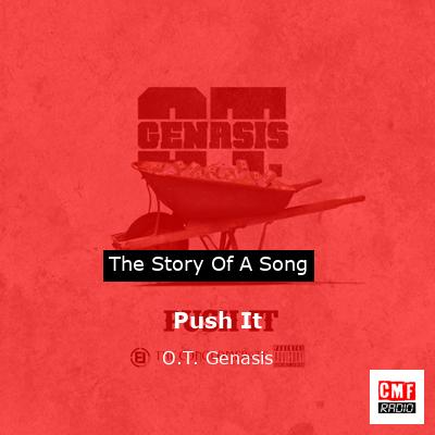 Push It – O.T. Genasis