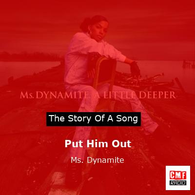 Put Him Out – Ms. Dynamite
