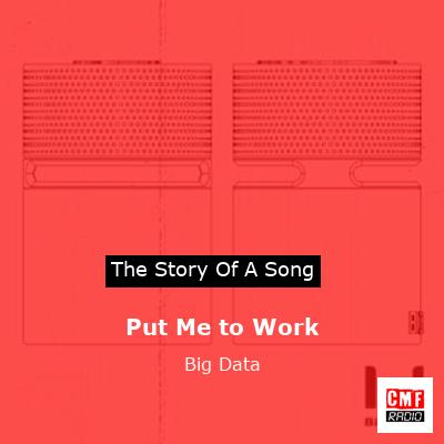 Put Me to Work – Big Data