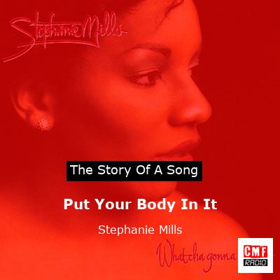 Put Your Body In It – Stephanie Mills