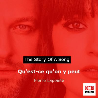 Qu’est-ce qu’on y peut – Pierre Lapointe