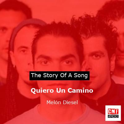 Quiero Un Camino – Melón Diesel