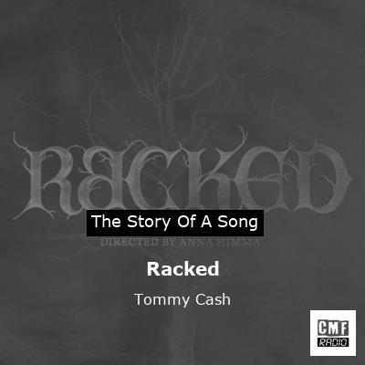Racked – Tommy Cash