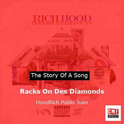 Racks On Des Diamonds – HoodRich Pablo Juan