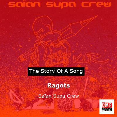 Ragots – Saïan Supa Crew