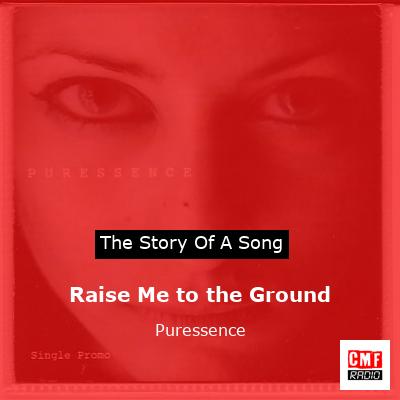 Raise Me to the Ground – Puressence