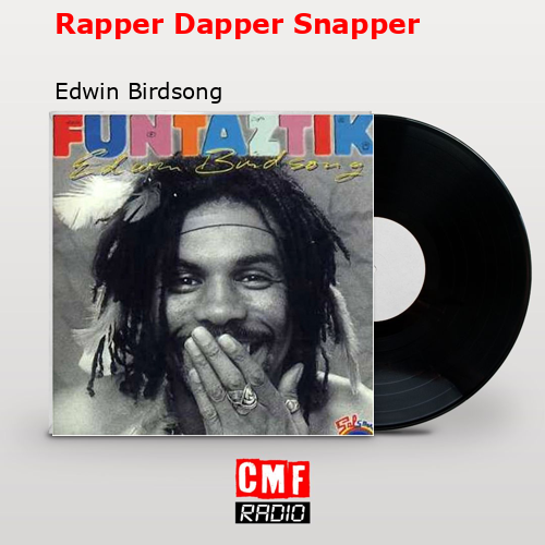 Rapper Dapper Snapper – Edwin Birdsong
