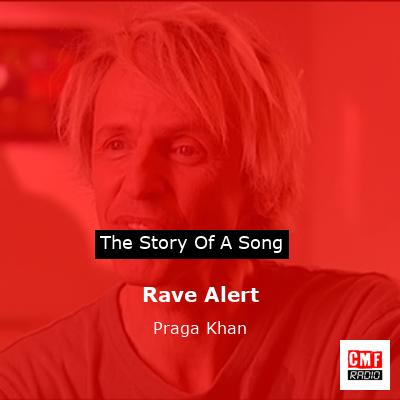 Rave Alert – Praga Khan