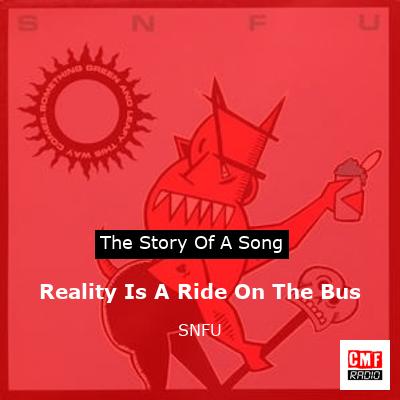 Reality Is A Ride On The Bus – SNFU