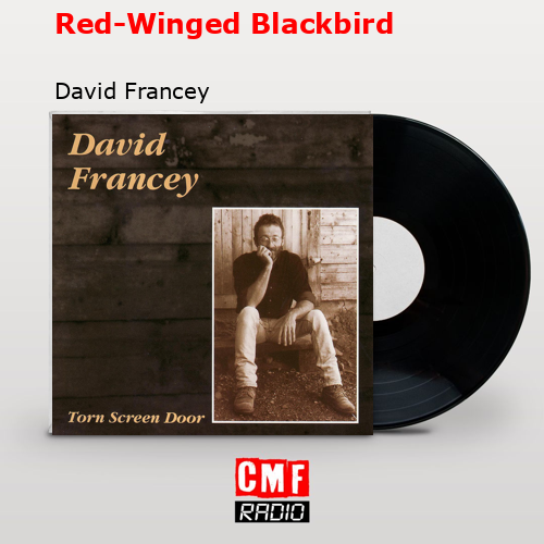 Red-Winged Blackbird – David Francey