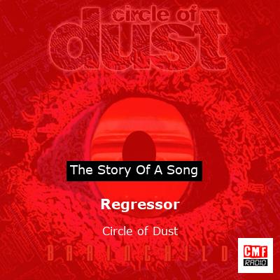 Regressor – Circle of Dust